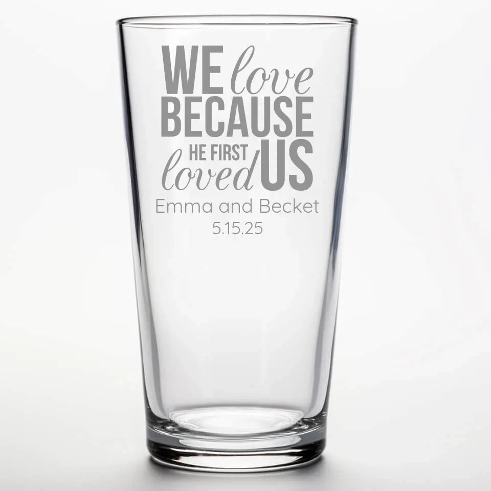 We Love - Etched Pint Glass Personalized Laser Engraved Wedding Favor 16oz