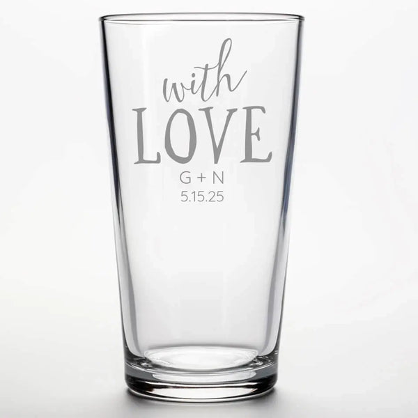 With Love | Personalized 16 oz Pint Glass | Custom Engraved Favor