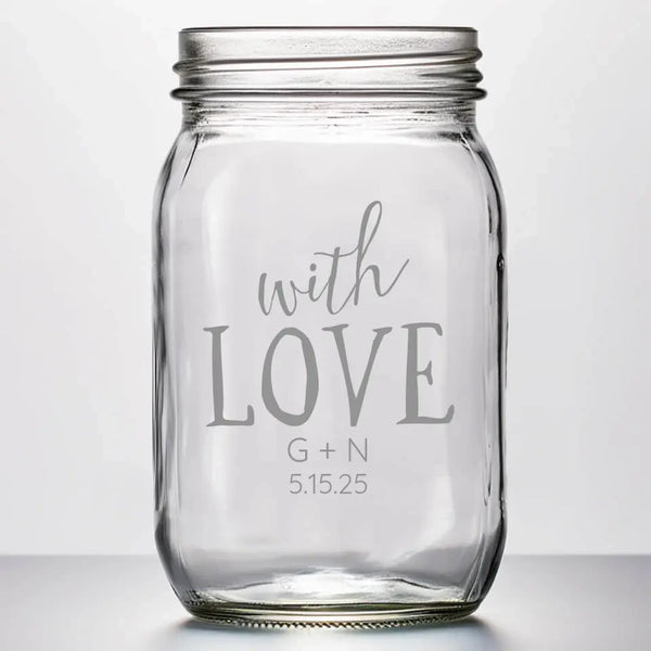 With Love | Personalized 16 oz Mason Jar | Custom Engraved Favor