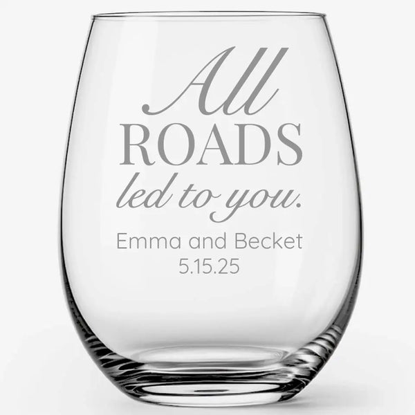 All Roads | Personalized Stemless Wine Glass | Custom Engraved Favor