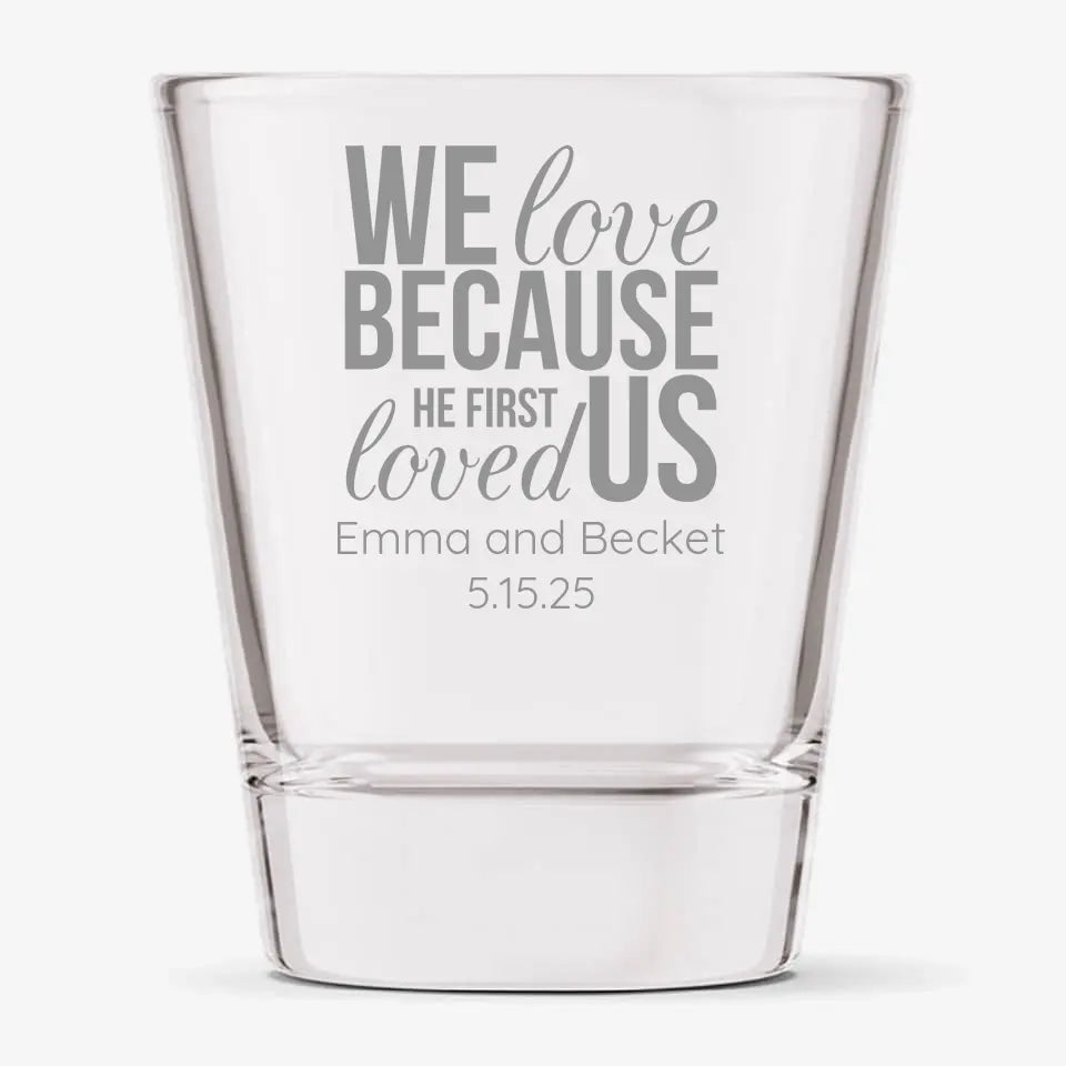 We Love | Personalized 1.75 oz Shot Glass | Custom Engraved Favor