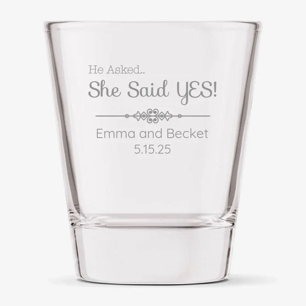 He Asked | Personalized 1.75 oz Shot Glass | Custom Engraved Favor