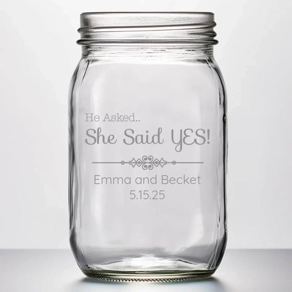 He Asked | Personalized 16 oz Mason Jar | Custom Engraved Favor