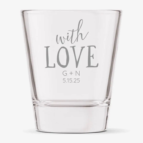 With Love | Personalized 1.75 oz Shot Glass | Custom Engraved Favor